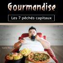 [French] - Gourmandise: Les 7 péchés capitaux Audiobook