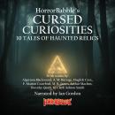 Cursed Curiosities: 10 Tales of Haunted Relics Audiobook