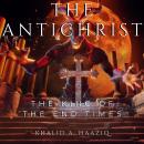 The Antichrist: The King of The End Times Audiobook