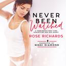 Never Been Watched: A Forbidden First Time MFM Age Gap Short Audiobook