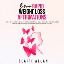 Extreme Rapid Weight Loss Hypnosis for Women: Hypnosis Affirmations for Extreme Weight Loss, Self-Hy Audiobook