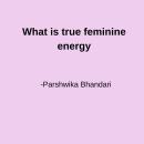 What is true feminine energy: based on my experience and knowledge Audiobook