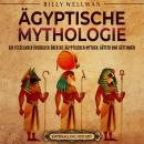 [German] - Ägyptische Mythologie: Ein fesselnder Überblick über die ägyptischen Mythen, Götter und G Audiobook