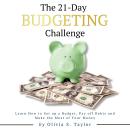 The 21 Day Budgeting Challenge: Learn How to Set up a Budget, Pay of Debts and Make the Most of Your Audiobook