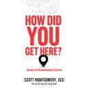 How Did You Get Here: Lessons Of Unconventional Success Audiobook