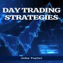 DAY TRADING STRATEGIES: Proven Techniques for Maximizing Profits in Day Trading (2023 Guide) Audiobook