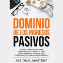 [Spanish] - Dominio de los Ingresos Pasivos: Guía de Dropshipping para Principiantes Completos para  Audiobook