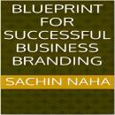 Blueprint for Successful Business Branding Audiobook