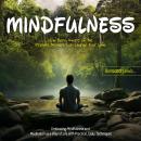 Mindfulness: How Being Aware of the Present Moment Can Change Your Life (Embracing Mindfulness and M Audiobook