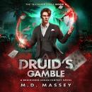 Druid's Gamble: A Druidverse Urban Fantasy Novel Audiobook