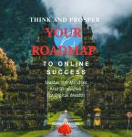 THINK AND PROSPER YOUR ROADMAP TO ONLINE SUCCESS: Master the Mindset and Strategies for Digital Weal Audiobook