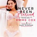 Never Been Pierced: A Forbidden First Time Age Gap Short Audiobook