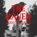 The Raven: A mesmerizing journey into the dark and haunted soul of Edgar Allan Poe Audiobook