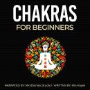 Chakras for Beginners: Ultimate Guide to Balancing Energy and Enhancing Psychic Abilities Audiobook