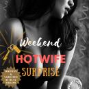 Weekend Hotwife Surprise Audiobook
