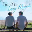 [Vietnamese] - Cậu Ba Long Khánh Audiobook