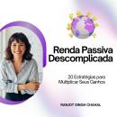 [Portuguese] - Renda Passiva Descomplicada: 20 Estratégias para Multiplicar Seus Ganhos Audiobook