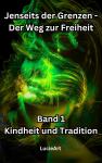 [German] - Jenseits der Grenzen, Band 1: Kindheit und Tradition Audiobook