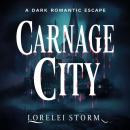 Carnage City: A Dark Romantic Escape Audiobook