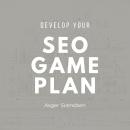 Developing Your Seo Gameplan Audiobook