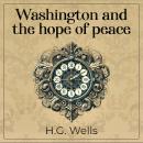 Washington and the hope of peace Audiobook