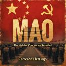 Mao: The Hidden Chronicles Revealed: Discover 'Mao: The Hidden Chronicles Revealed' audiobook for ca Audiobook