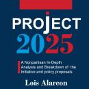 Project 2025: A Nonpartisan in-Depth Analysis and Breakdown of the Initiative and Policy Proposals Audiobook