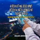 AI Revolution: Developing Artificial Intelligence for Today’s World: Building Intelligent Systems Th Audiobook