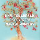 When you are sad, discover the magical wonders Audiobook