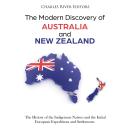 The Modern Discovery of Australia and New Zealand: The History of the Indigenous Natives and the Ini Audiobook