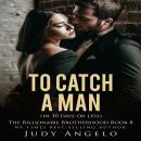 To Catch a Man (in 30 Days or Less) Audiobook