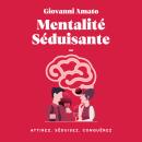 [French] - Mentalité Séduisante: Attirez, Séduisez, Conqueréz. Audiobook