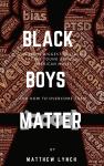 Black Boys Matter: The Eight Biggest Obstacles Facing Young African American Males and How to Overcome Them Audiobook