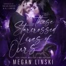 These Starcrossed Lives of Ours Audiobook