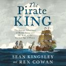 The Pirate King: The Strange Adventures of Henry Avery and the Birth of the Golden Age of Piracy Audiobook