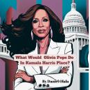 What Would Olivia Pope Do In Kamala Harris' Place? Audiobook
