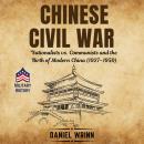 Chinese Civil War: Nationalists vs. Communists and the Birth of Modern China (1927–1950) Audiobook