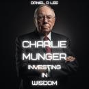 Charlie Munger: Investing in Wisdom Audiobook
