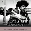 The 27 Club: The Lives and Legacies of Jimi Hendrix, Janis Joplin, and Jim Morrison Audiobook