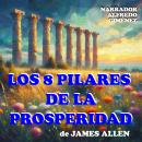 [Spanish] - Los 8 Pilares de la Prosperidad Audiobook