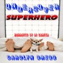 Undercover Superhero Audiobook