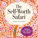 The Self-Worth Safari: Valuing Your Life and Your Work Audiobook