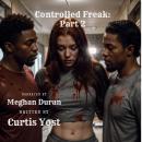 Controlled Freak: Part 2 Audiobook
