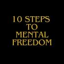 10 Steps To Mental Freedom: Structure New You Audiobook