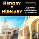 History of Hungary: Details about the Hungarian Economy, Origins, and Background Audiobook