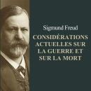 [French] - Considérations actuelles sur la guerre et sur la mort Audiobook