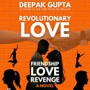 Revolutionary Love: Friendship-Love-Revenge Audiobook