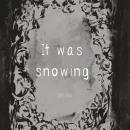 It Was Snowing Audiobook
