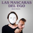 [Spanish] - Las Mascaras Del Ego: Experiencias AA Audiobook