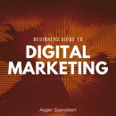 Beginners guide to digital marketing Audiobook